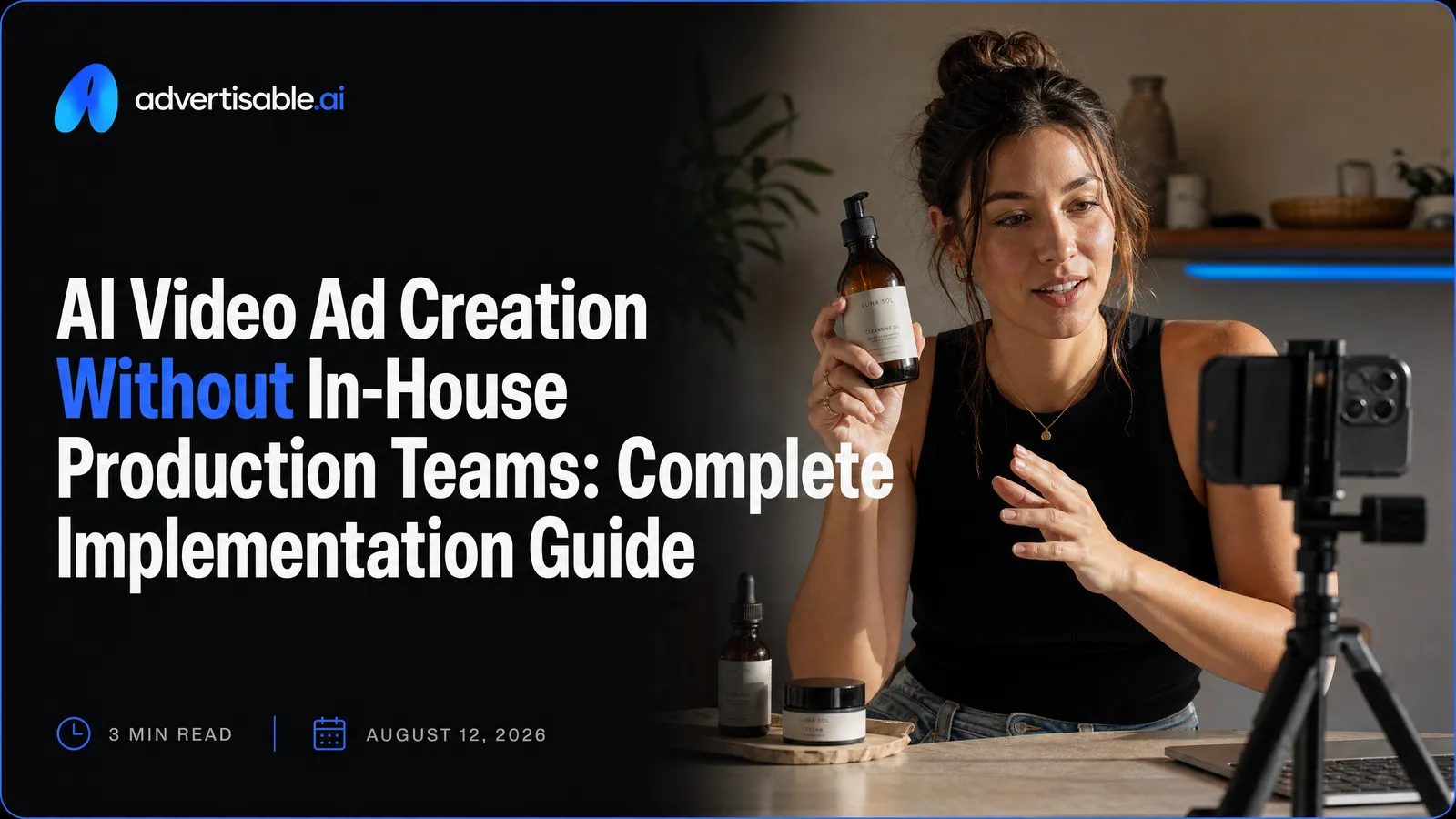 AI Video Ad Creation Without In-House Production Teams: Complete Implementation Guide