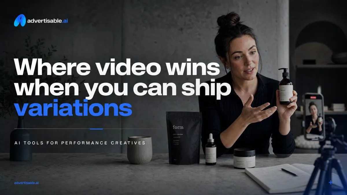 Where video wins when you can ship variations
