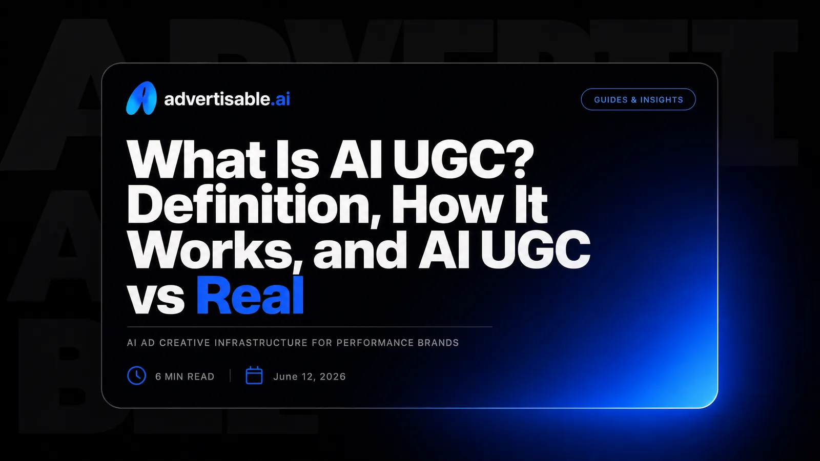 What Is AI UGC? Definition, How It Works, and AI UGC vs Real UGC